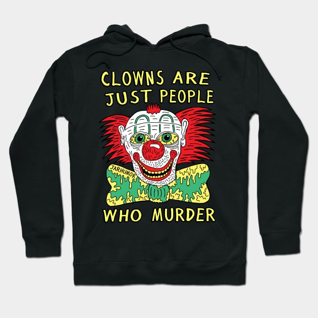 Clown Murder Hoodie by jarhumor